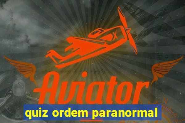 quiz ordem paranormal